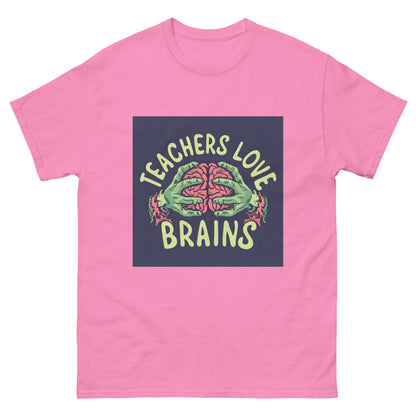 Teachers Love Brains classic tee