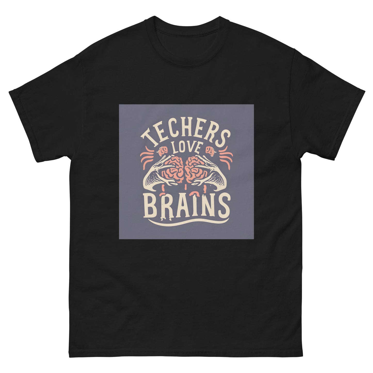 Teachers Love Brains classic tee