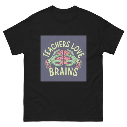 Teachers Love Brains classic tee