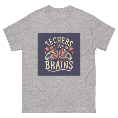 Teachers Love Brains classic tee