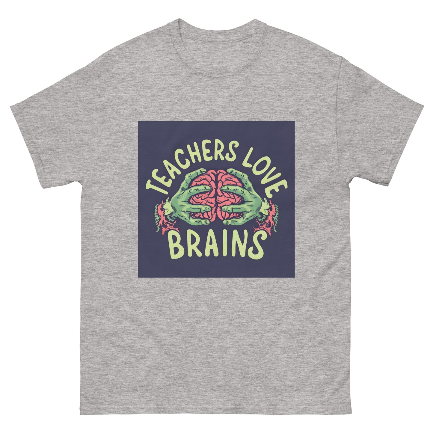 Teachers Love Brains classic tee