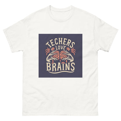 Teachers Love Brains classic tee