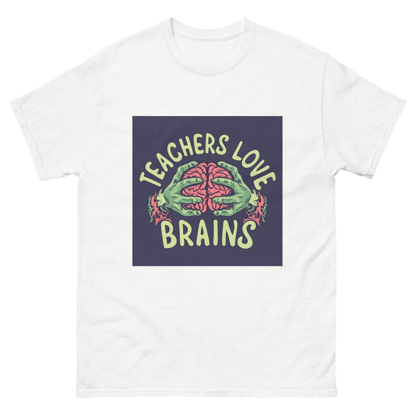 Teachers Love Brains classic tee